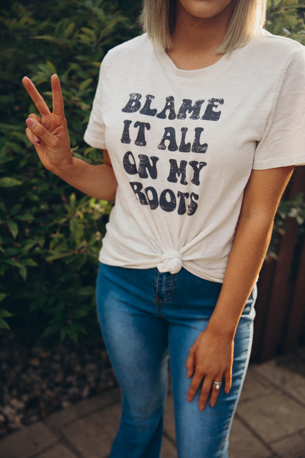 Blame It All On My Roots Graphic Tee - Barefoot Dreamer